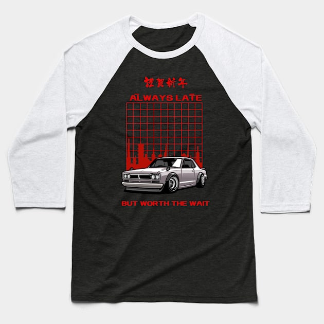 Always Late But Worth The Wait Baseball T-Shirt by ygxyz